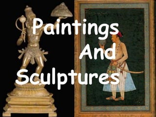 Paintings
And
Sculptures
 