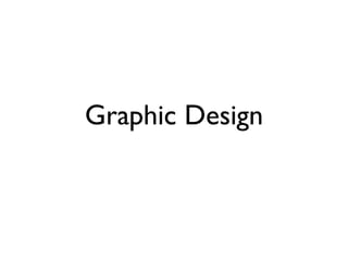 Graphic Design
 