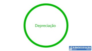 Depreciação
 