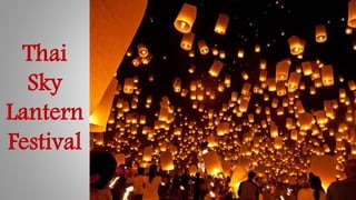 Thai
Sky
Lantern
Festival
 