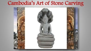 Cambodia’s Art of Stone Carving
 