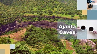 Ajanta
Caves
 