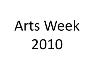 Arts Week2010 