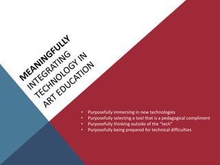 Implicationsfor Integrating Technology in Art EducationNew Medium