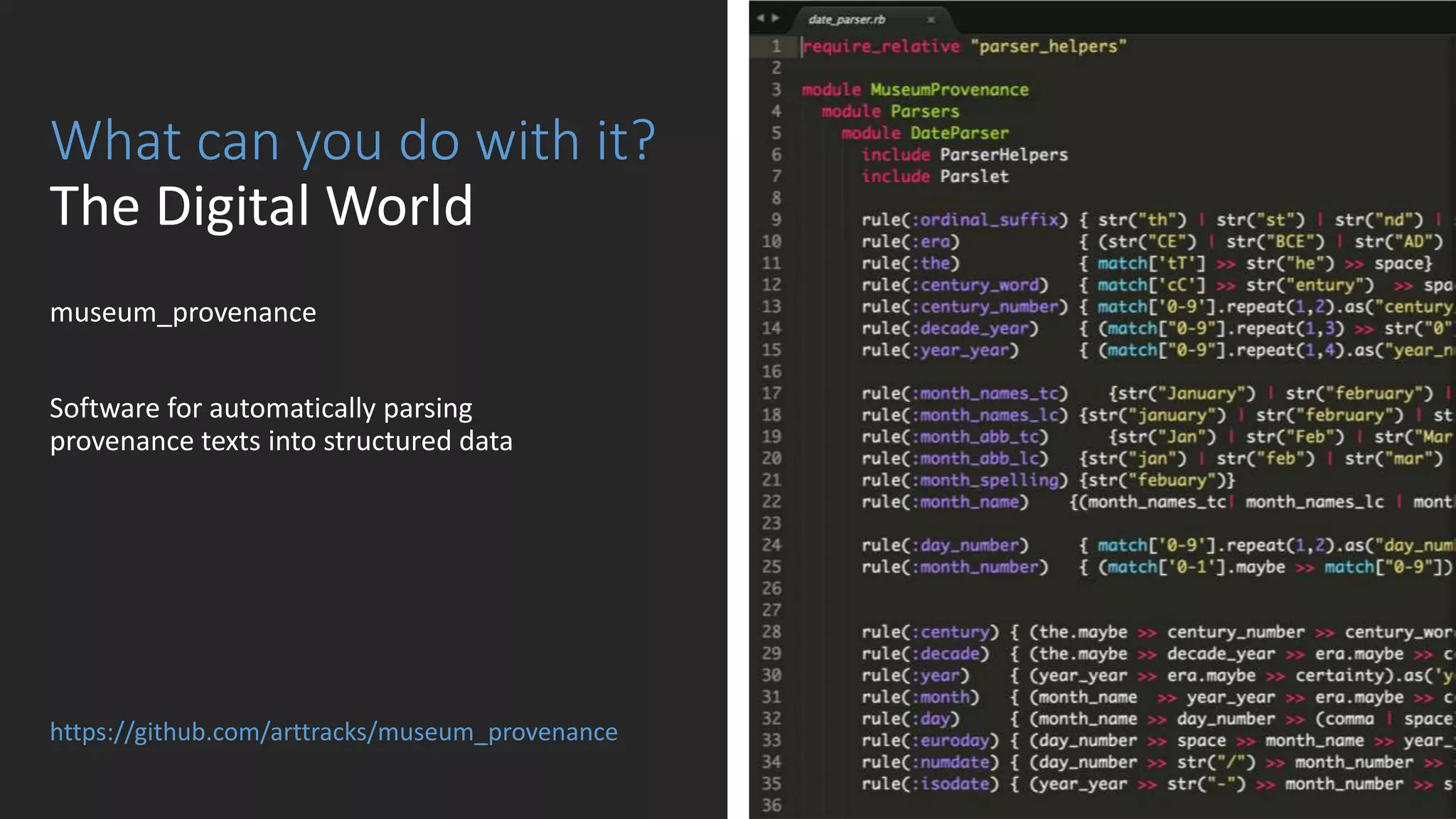 museum_provenance
Software for automatically parsing
provenance texts into structured data
https://github.com/arttracks/museum_provenance
What can you do with it?
The Digital World
 