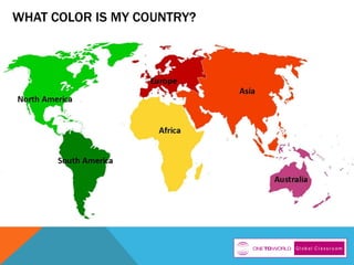 WHAT COLOR IS MY COUNTRY?

 