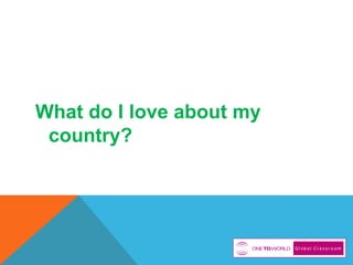 What do I love about my
country?

 