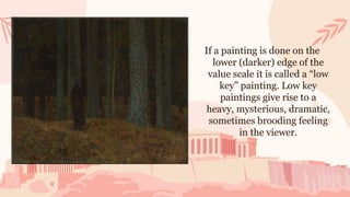 Value Creating A Low Key Design ELEMENTS OF ART | PPTX