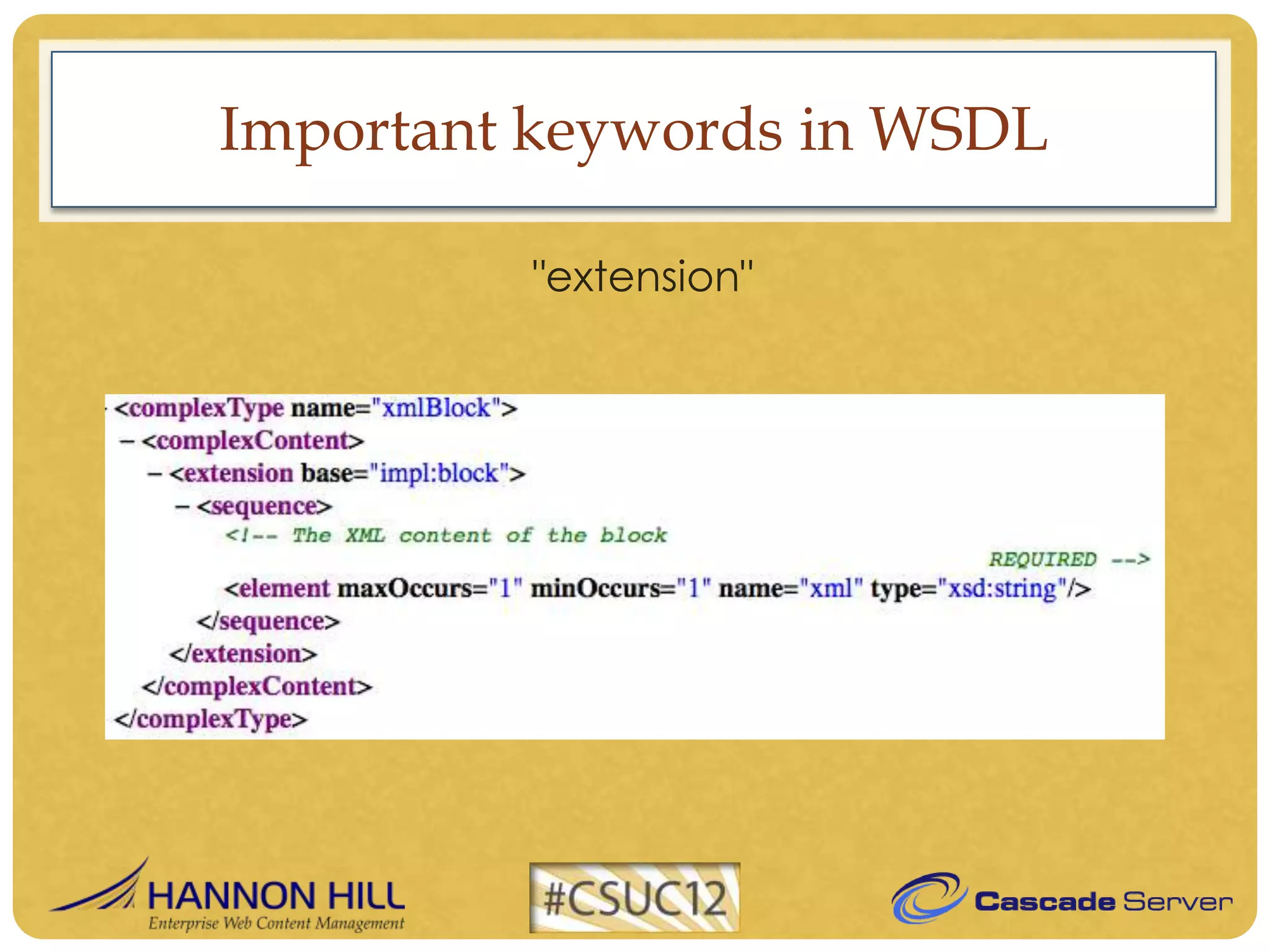 Important keywords in WSDL

         "extension"
 