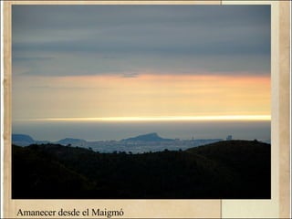 Amanecer desde el Maigmó