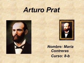 Arturo Prat Nombre: María Contreras  Curso: 8-b 