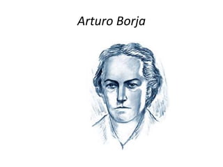 Arturo borja. | PPT