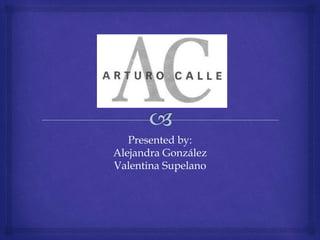 Presented by:
Alejandra González
Valentina Supelano
 