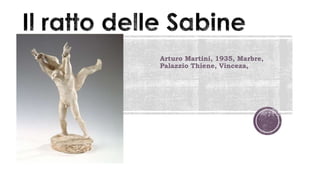 Arturo Martini, 1935, Marbre,
Palazzio Thiene, Vinceza,
 