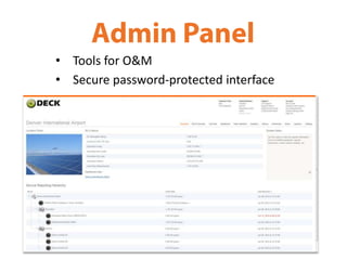 • Tools for O&M
• Secure password-protected interface
 