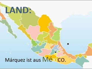 Márquez ist aus México.