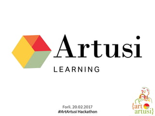 Forlì, 20.02.2017
#ArtArtusi Hackathon
 