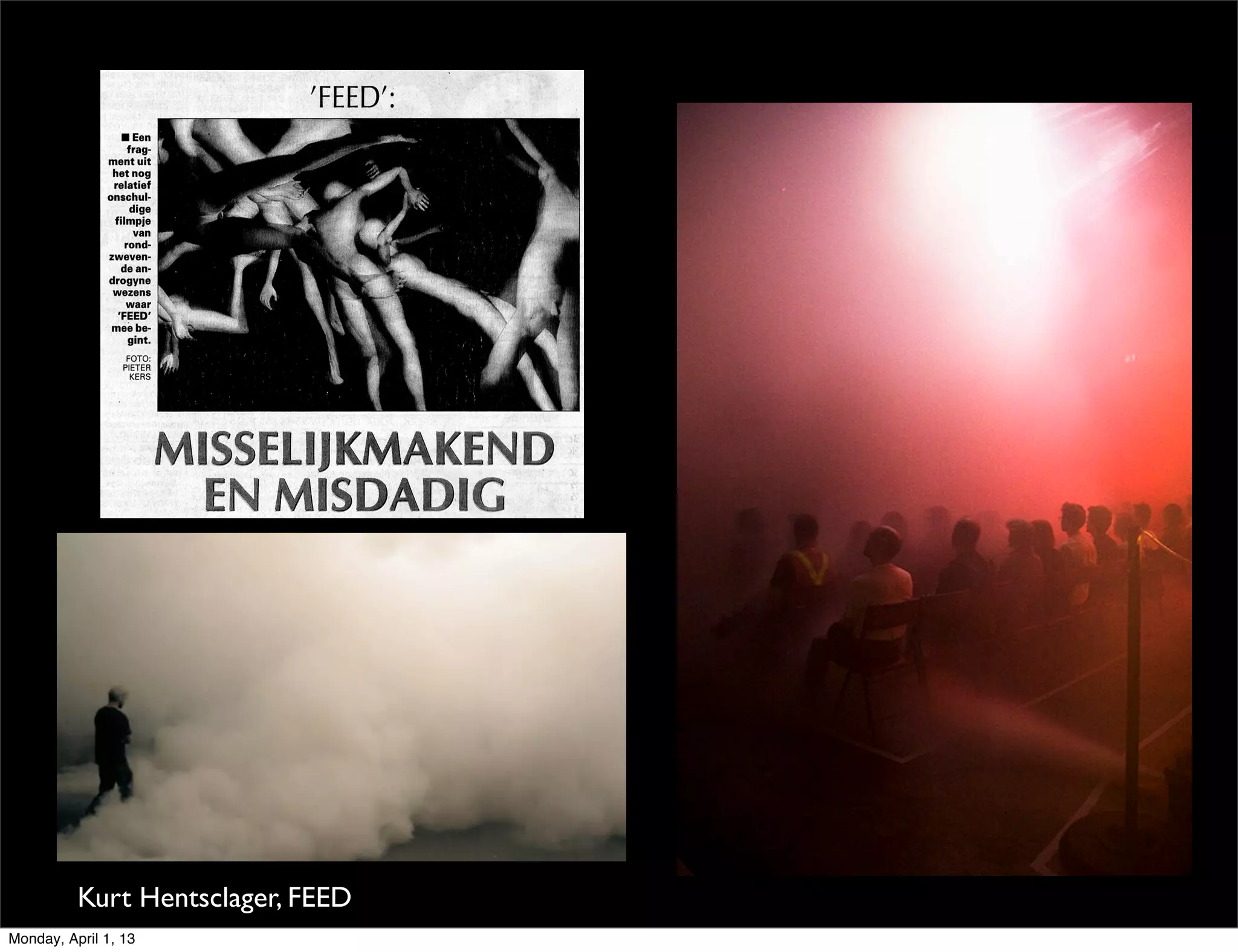 Kurt Hentsclager, FEED
Monday, April 1, 13
 