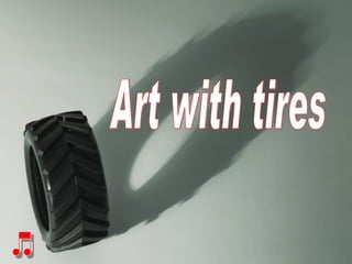 Art with tires 