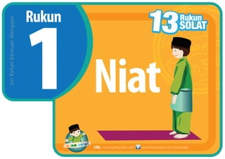Niat
RukunSiriBahanBantuanMengajar
www.facebook.com/jomsolahURL • www.jomsolah.com
 