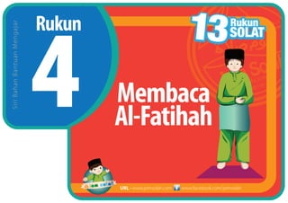 Rukun
SiriBahanBantuanMengajar
www.facebook.com/jomsolahURL • www.jomsolah.com
Membaca
Al-Fatihah
 