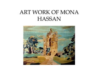 ART WORK OF MONA HASSAN 