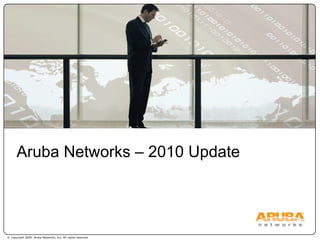 Aruba Networks – 2010 Update 