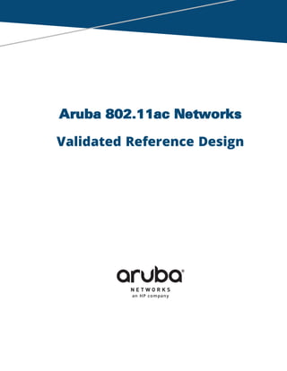 Aruba 802.11ac Networks
Validated Reference Design
 