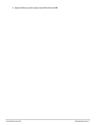 4. Specify whether you want to open or save the file, then click OK.
Aruba Activate| User Guide Managing Device Data | 27
 