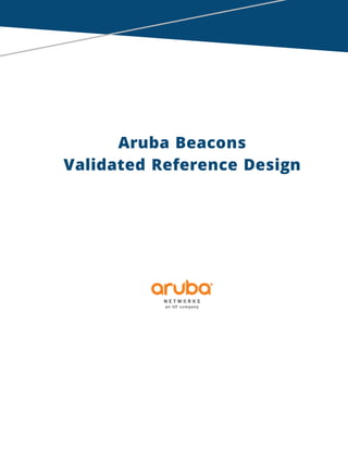 Aruba Beacons
Validated Reference Design
 