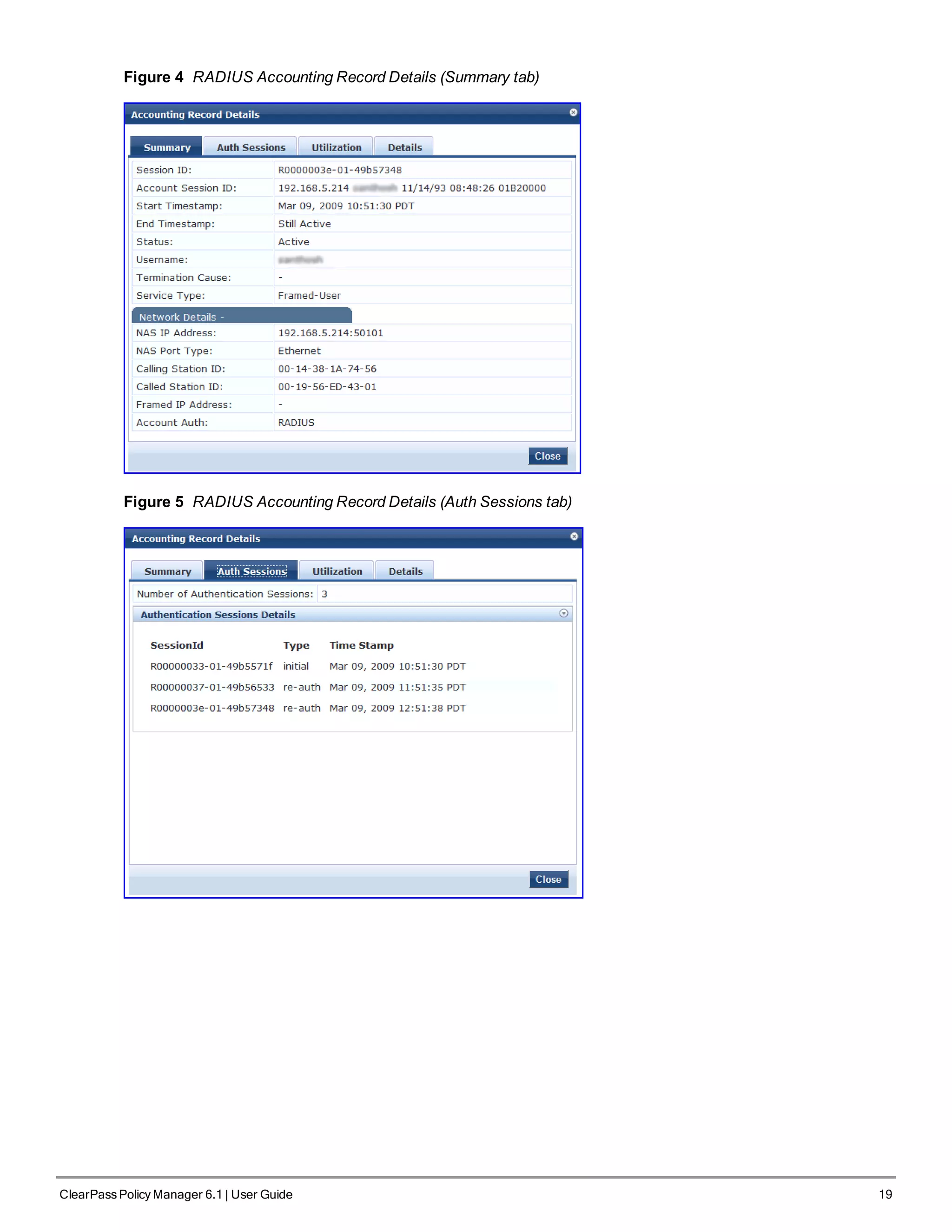 Figure 4 RADIUS Accounting Record Details (Summary tab)
Figure 5 RADIUS Accounting Record Details (Auth Sessions tab)
ClearPass Policy Manager 6.1 | User Guide 19
 