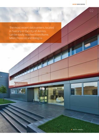 ARUBA DATA CENTER

02

The most recent data centers, located
in Tuscany in the city of Arezzo,
can be easily reached from Rome,
Milan, Florence and Bologna.

DC IT1 - Arezzo

 