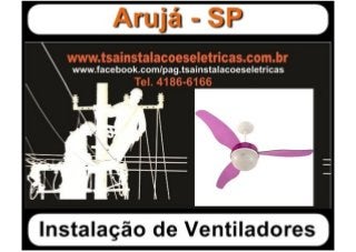 Eletricista 11 4186-6166 Instalação de ventiladores Arujá - SP