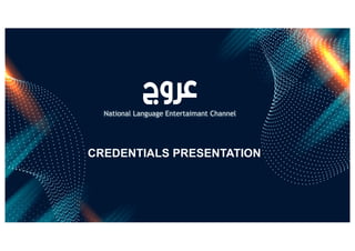 National Language Entertaimant Channel
CREDENTIALS PRESENTATION
 