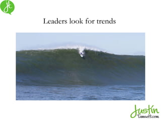 Leaders look for trends
