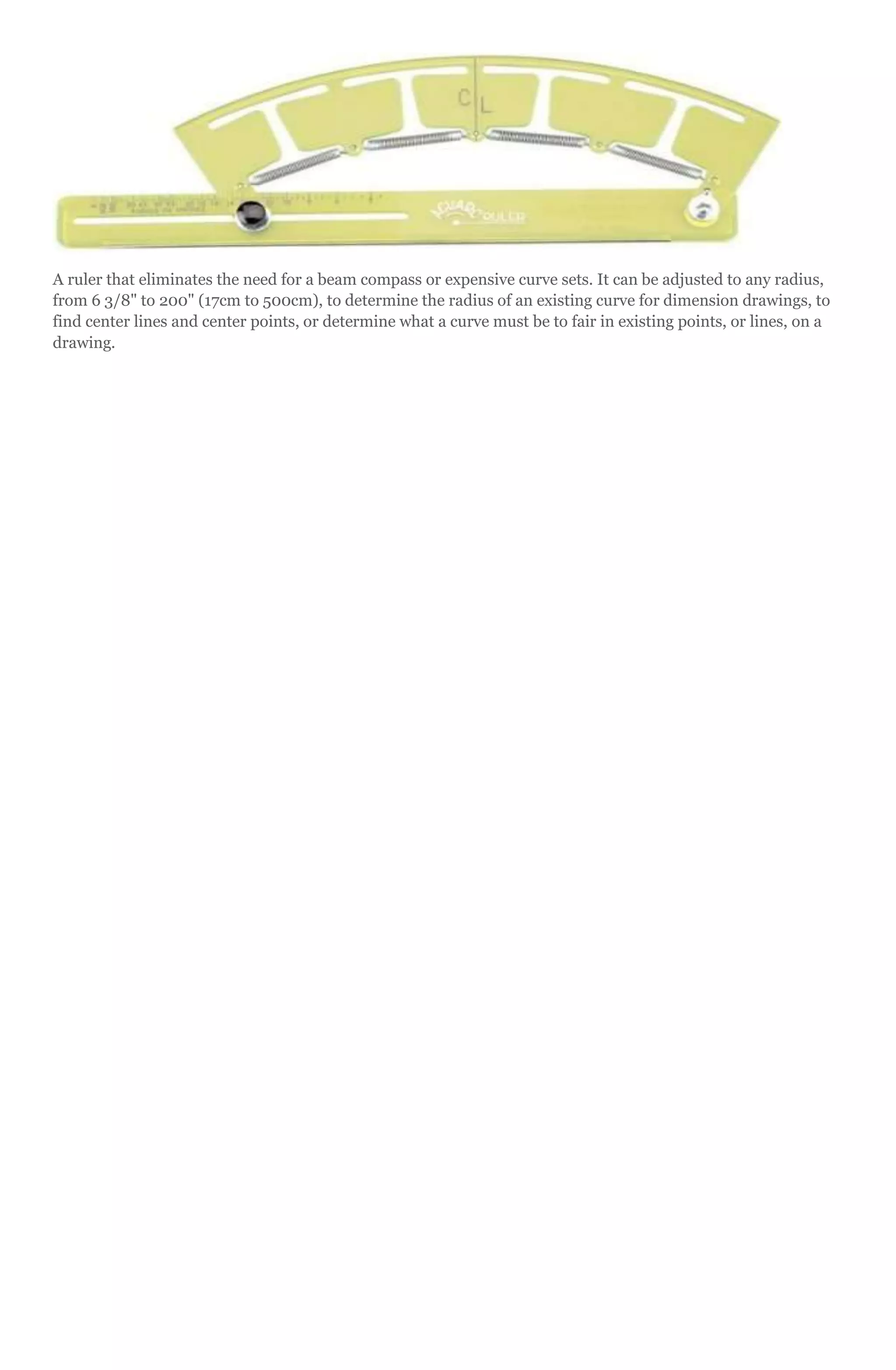 A ruler that eliminates the need for a beam compass or expensive curve ...