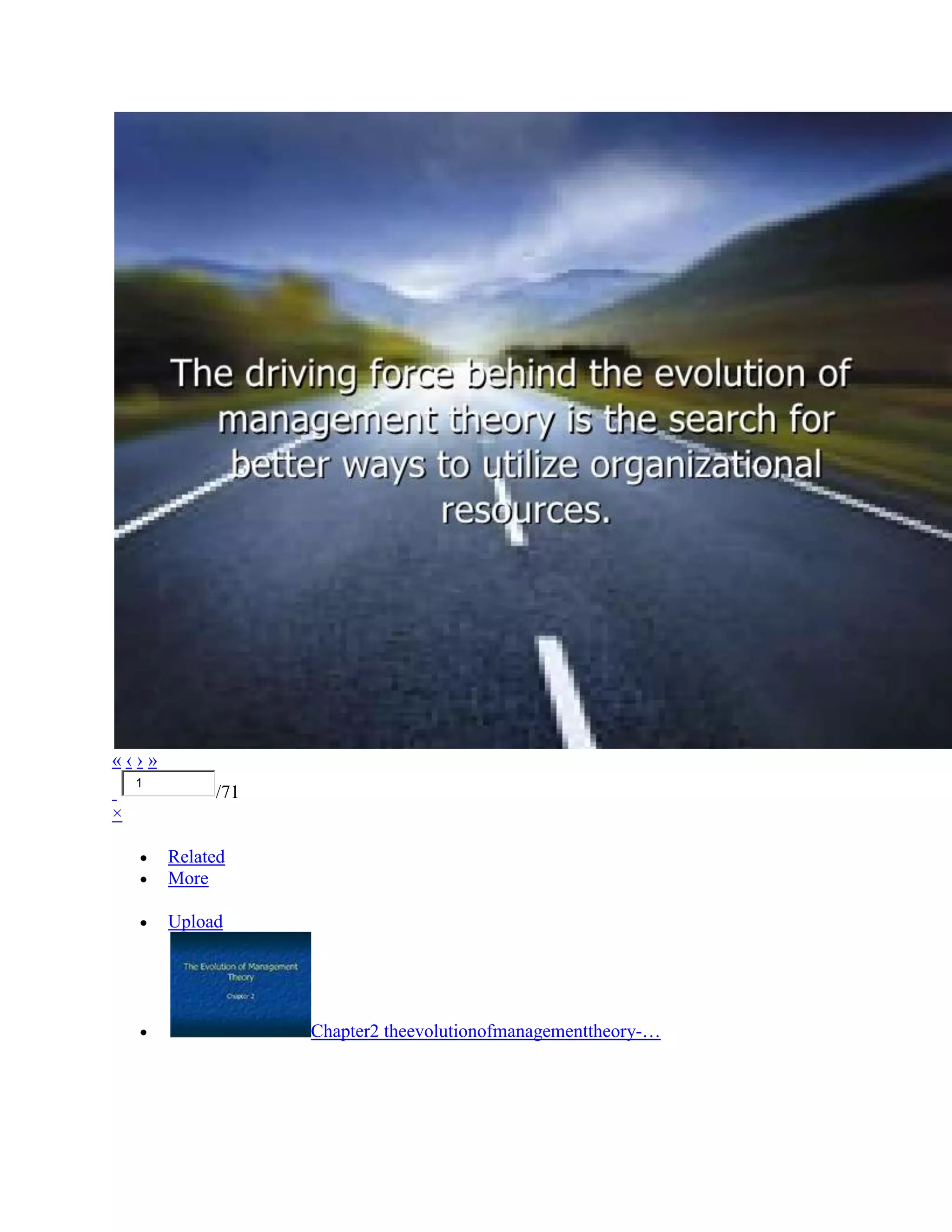 «‹›»
    1
             /71
×

        Related
        More

        Upload




                   Chapter2 theevolutionofmanagementtheory-…
 