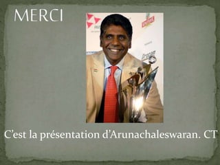 C’est la présentation d’Arunachaleswaran. CT
 