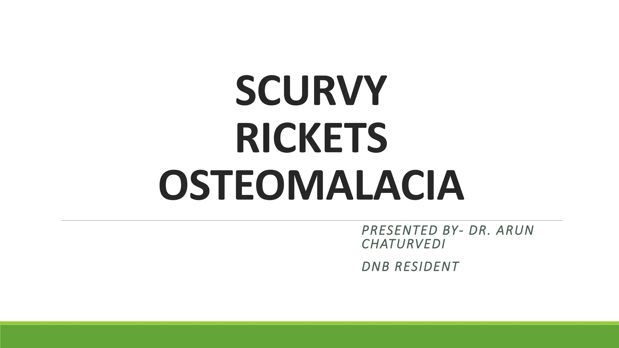 METABOLIC BONE DISEASES - Rickets, Scurvy, Osteomalacia. | PPTX