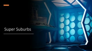 Super Suburbs
 