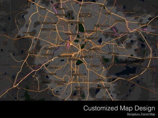 Customized Map Design
Bengaluru Transit Map
 