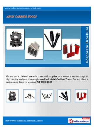 We are an acclaimed manufacturer and supplier of a comprehensive range of
high quality and precision engineered Industrial Carbide Tools. Our excellence
in designing tools in winning ISO 9001:2008
 