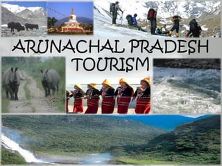 ARUNACHAL PRADESH
TOURISM

 
