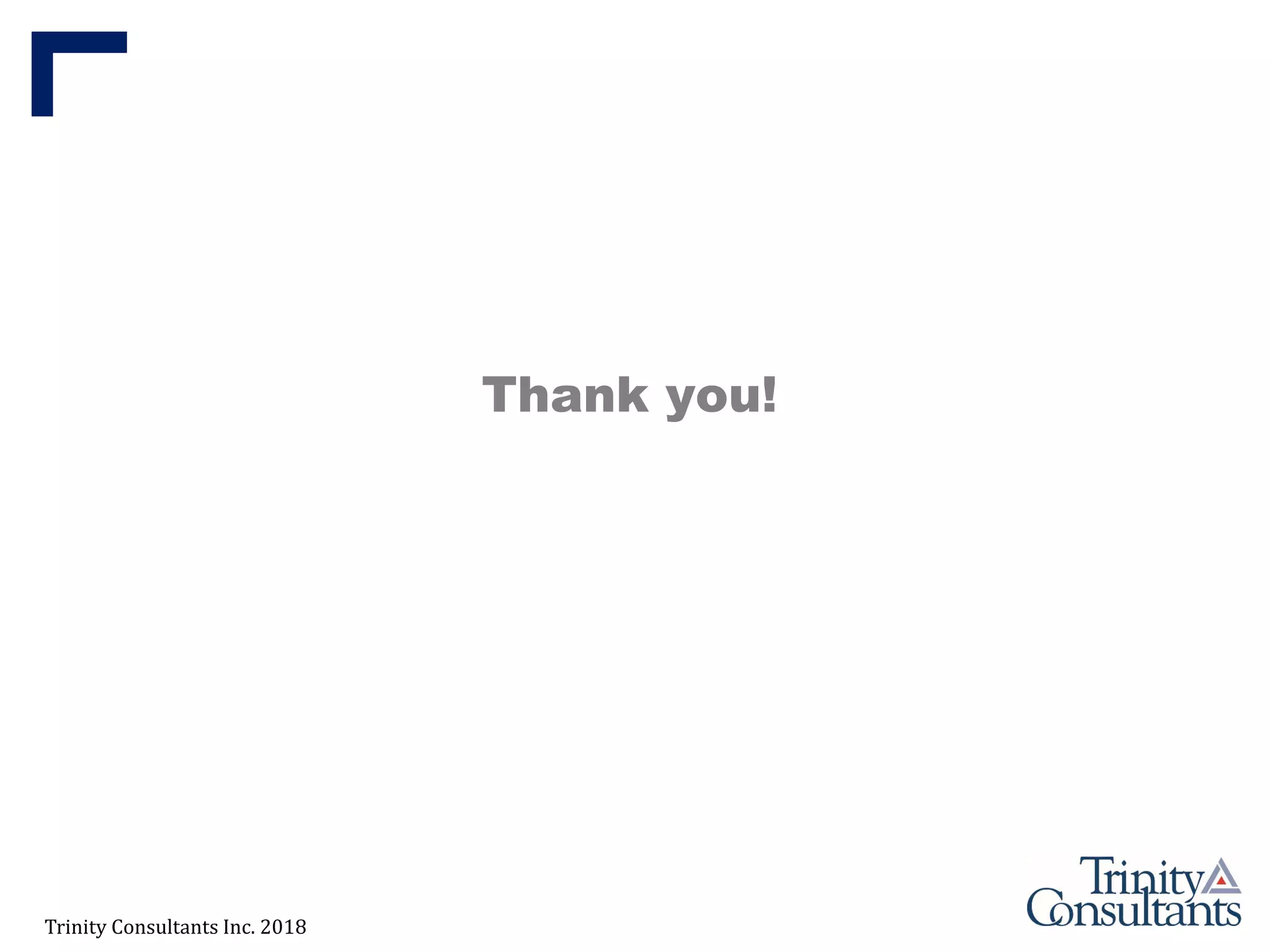 Trinity Consultants Inc. 2018
Thank you!
 