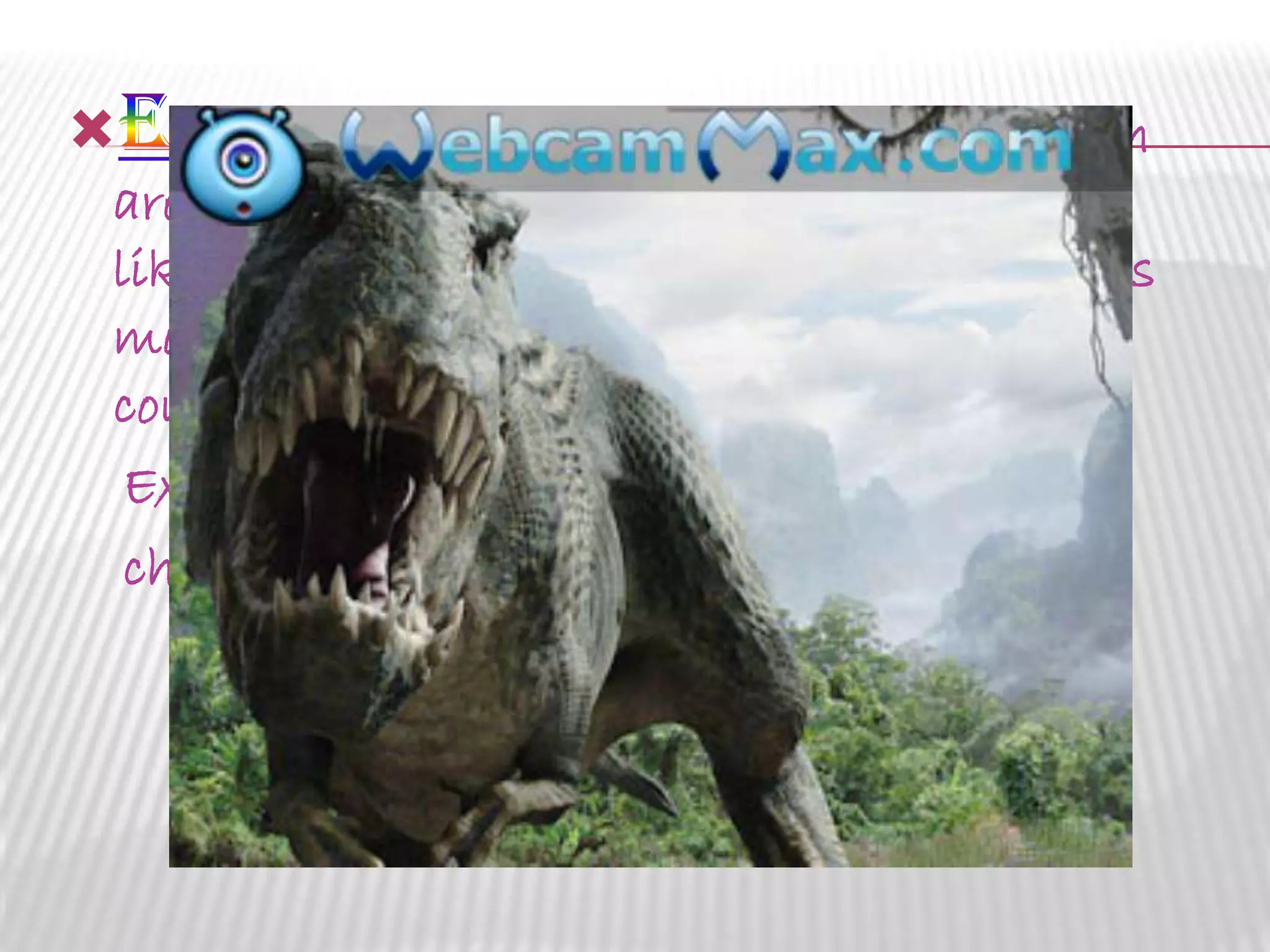 
: These are species which
are not found after searches of known or
likely areas where they may occur. A species
may be extinct from a local area, region,
country, continent or the entire earth.
Examples of such species are the Asiatic
cheetah, pink head duck

 