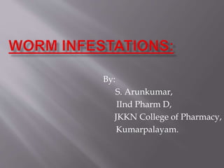 By:
S. Arunkumar,
IInd Pharm D,
JKKN College of Pharmacy,
Kumarpalayam.
 
