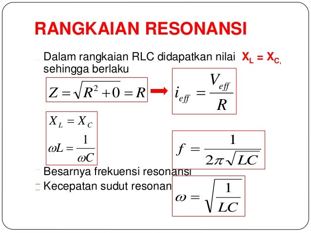 Arus dan tegangan AC ( Rangkaian RLC ) Arus dan tegangan AC ( Rangkaian RLC )