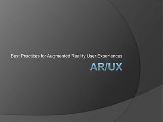 AR/UX Best Practices for Augmented Reality User Experiences 