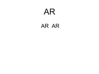 AR
AR AR
 
