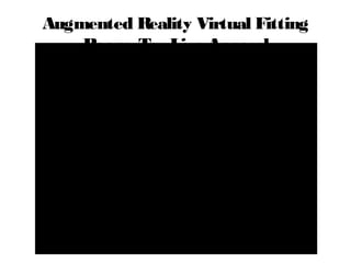 Augmented Reality Virtual Fitting
Room, Try Live Apparel
 